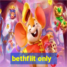 bethfiit only