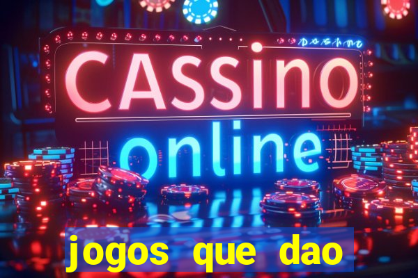 jogos que dao dinheiro ao se cadastrar