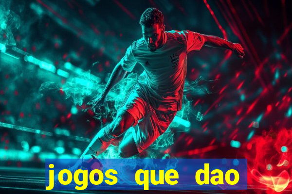 jogos que dao dinheiro ao se cadastrar