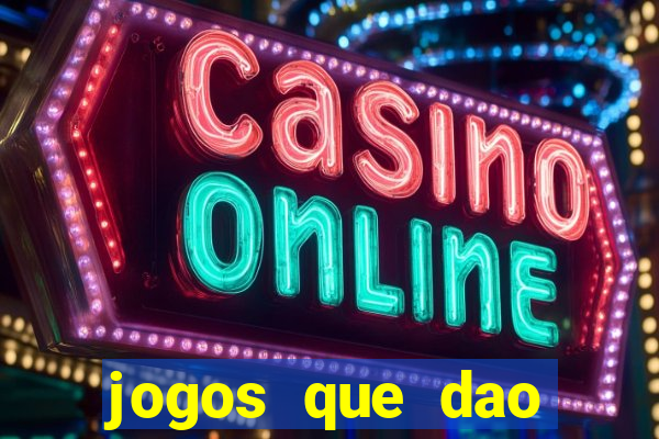 jogos que dao dinheiro ao se cadastrar