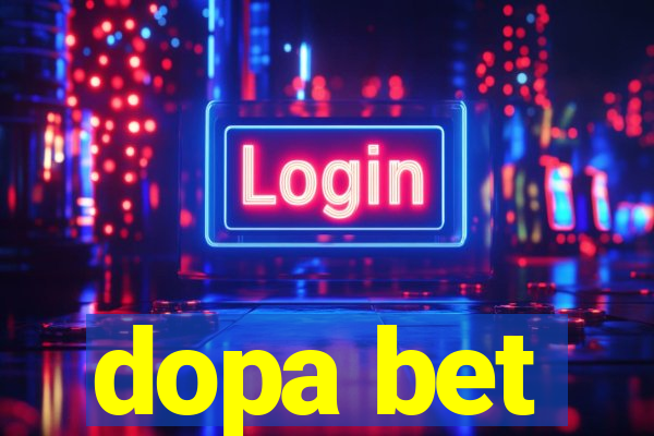 dopa bet