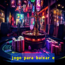 jogo para baixar e ganhar dinheiro