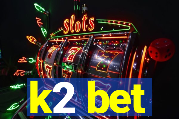 k2 bet