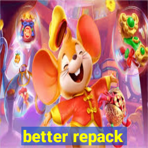 better repack