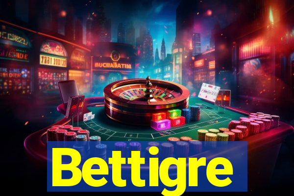 Bettigre