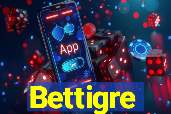 Bettigre