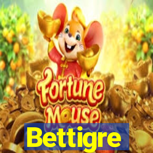 Bettigre