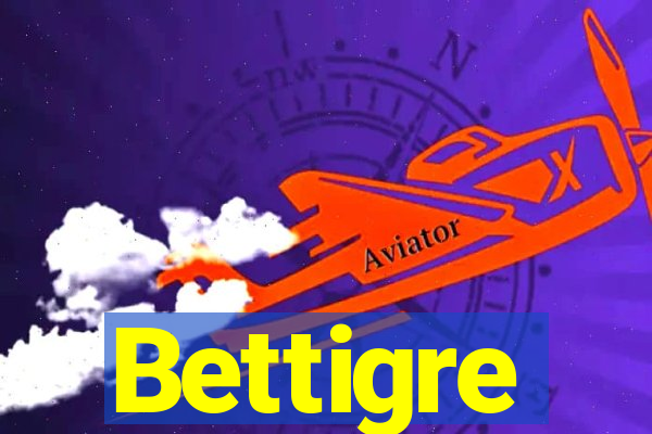 Bettigre