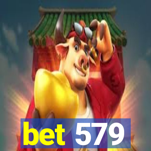 bet 579