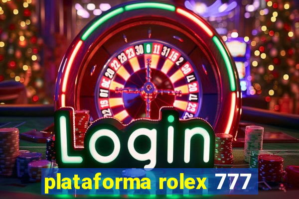 plataforma rolex 777