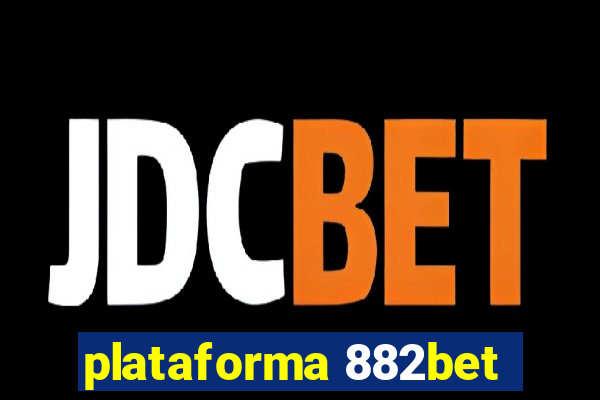 plataforma 882bet