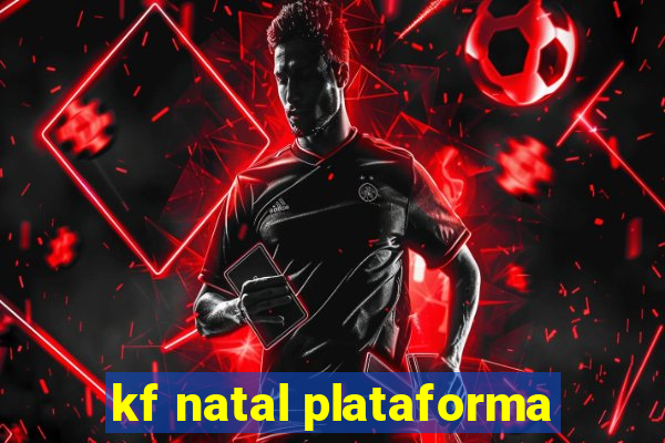 kf natal plataforma