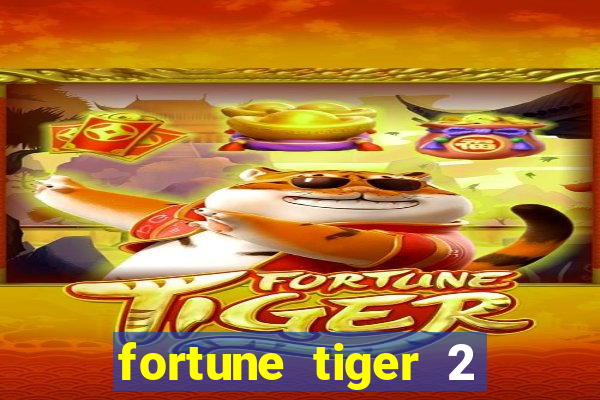 fortune tiger 2 demo free