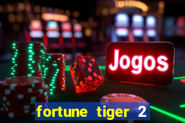 fortune tiger 2 demo free