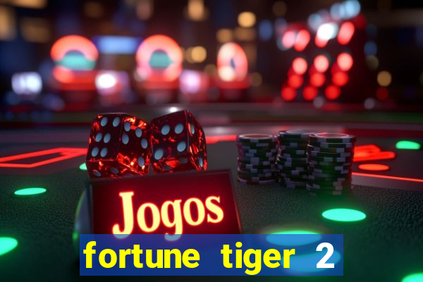 fortune tiger 2 demo free