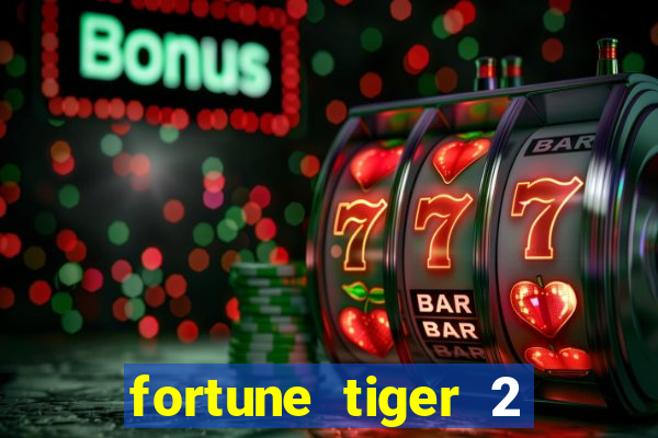 fortune tiger 2 demo free