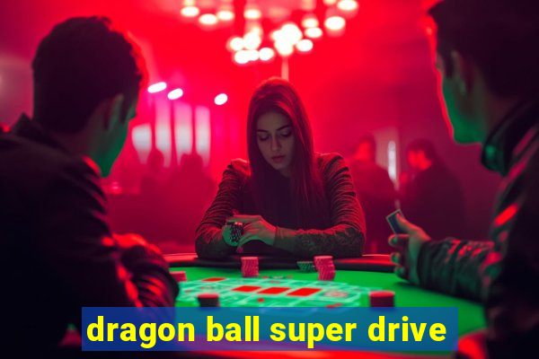 dragon ball super drive