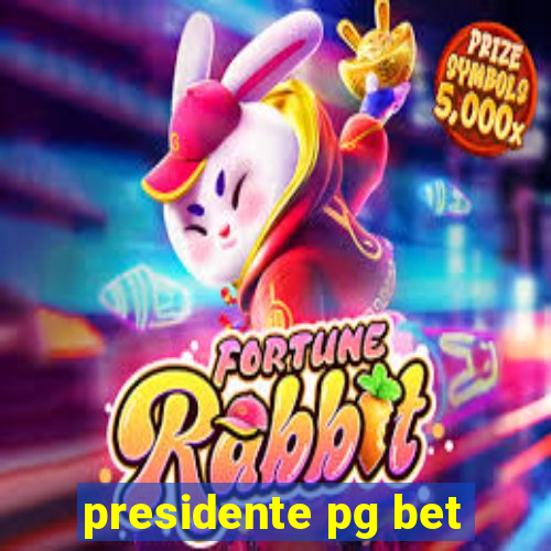 presidente pg bet