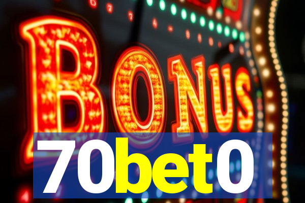 70bet0