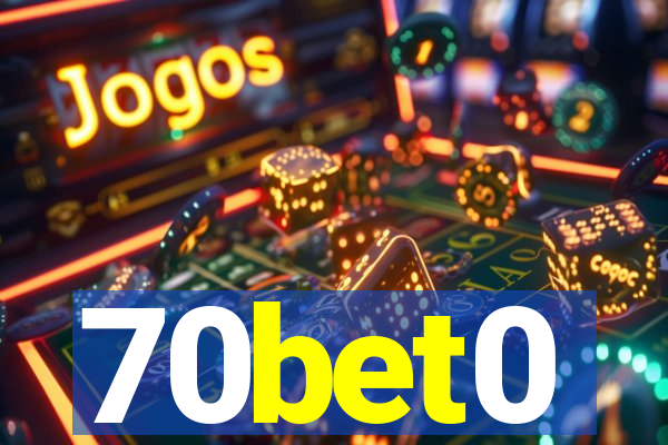 70bet0