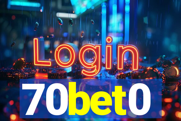 70bet0