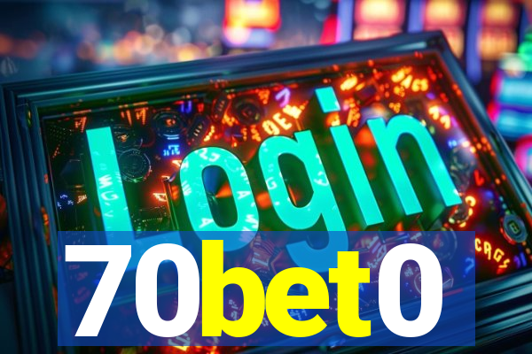 70bet0