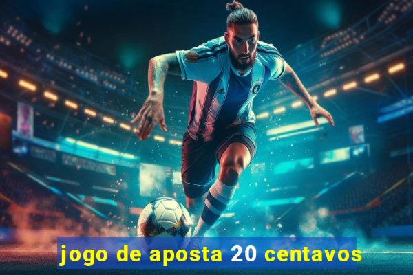 jogo de aposta 20 centavos