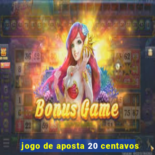 jogo de aposta 20 centavos