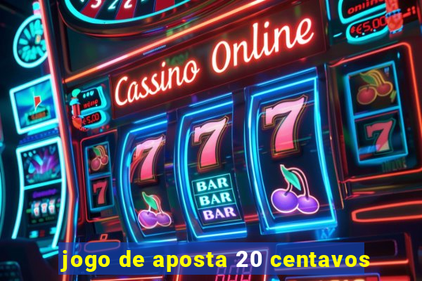 jogo de aposta 20 centavos