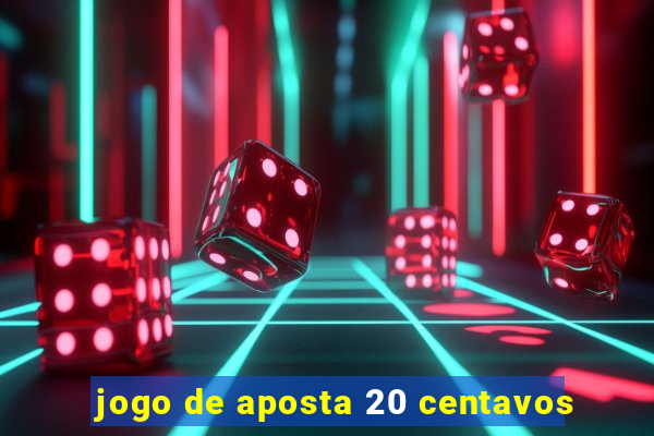 jogo de aposta 20 centavos