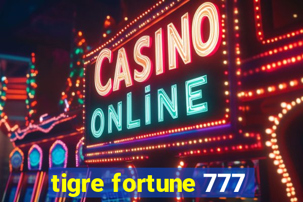 tigre fortune 777