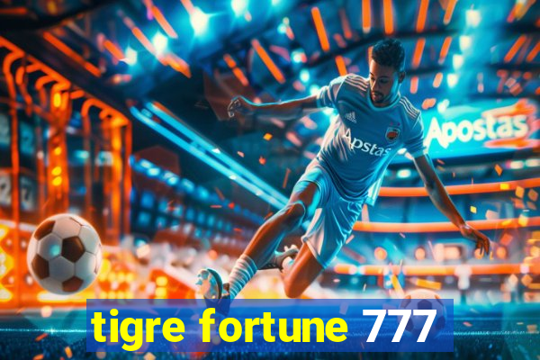 tigre fortune 777