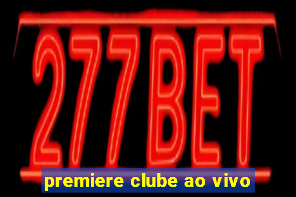 premiere clube ao vivo