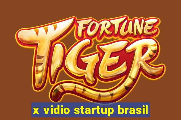 x vidio startup brasil