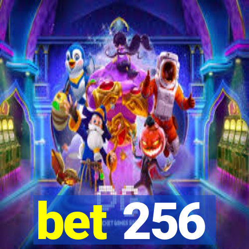 bet 256