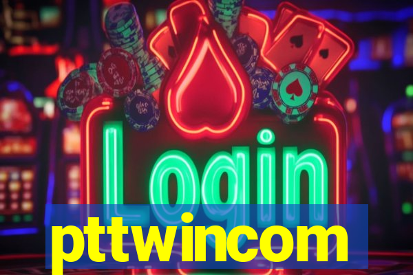 pttwincom