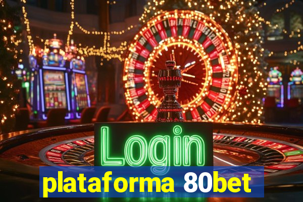 plataforma 80bet