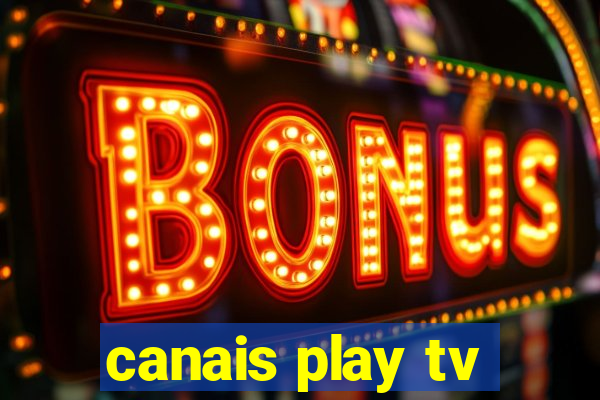 canais play tv