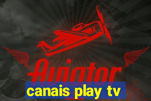 canais play tv