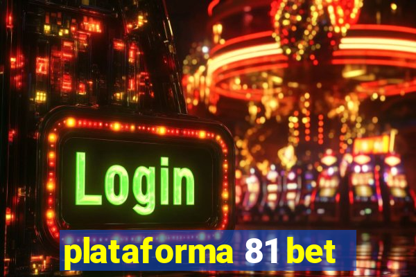 plataforma 81 bet