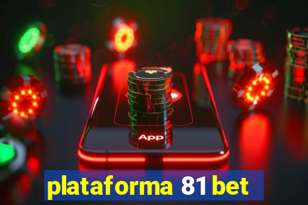 plataforma 81 bet