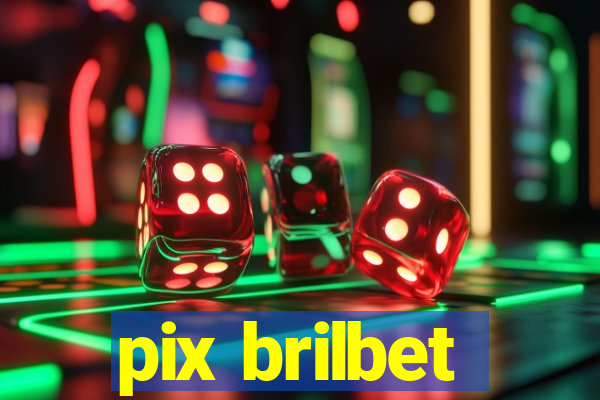 pix brilbet