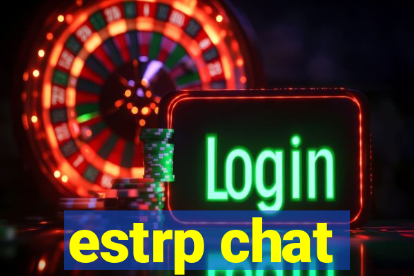 estrp chat