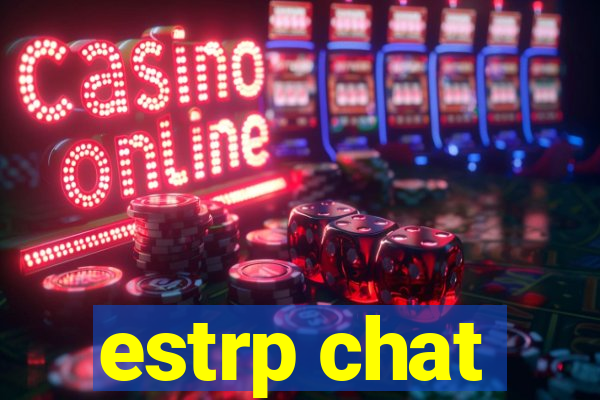 estrp chat