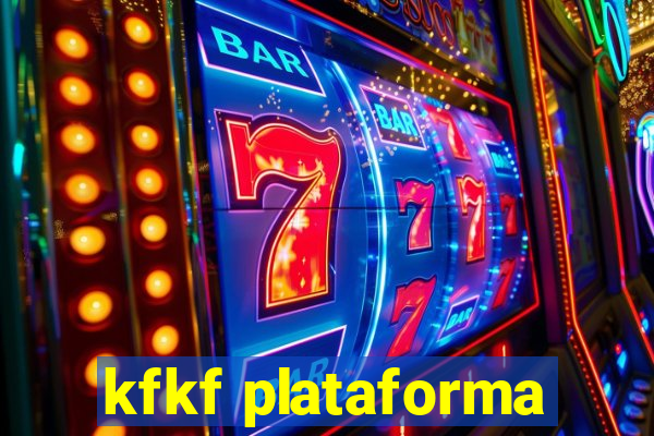 kfkf plataforma