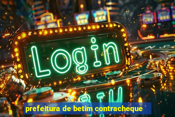 prefeitura de betim contracheque