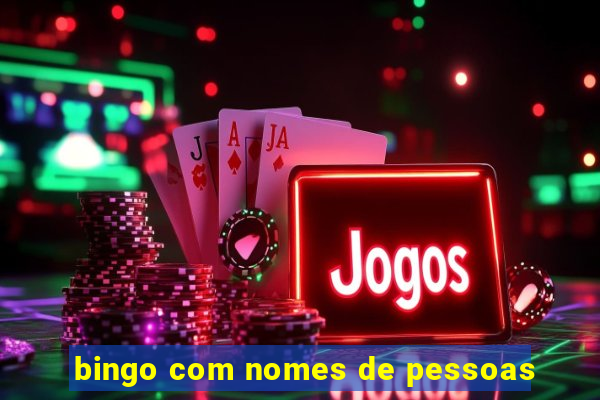 bingo com nomes de pessoas