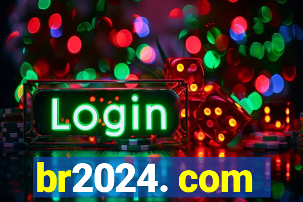 br2024. com