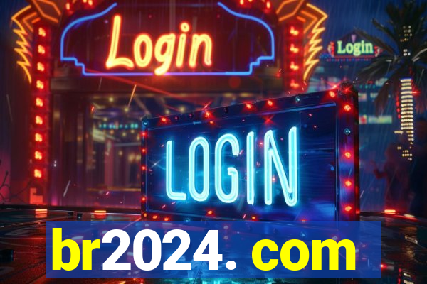 br2024. com