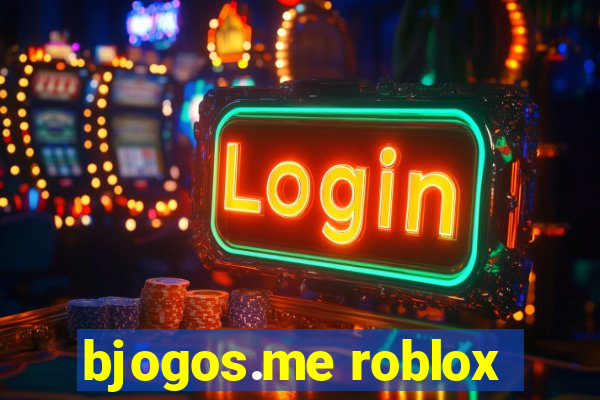 bjogos.me roblox